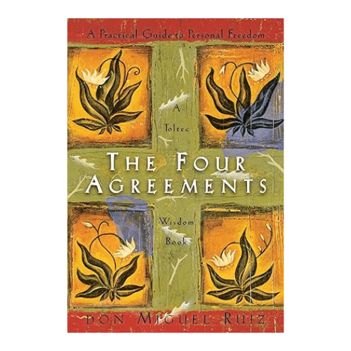 The Four Agreements by Don Miguel Ruiz