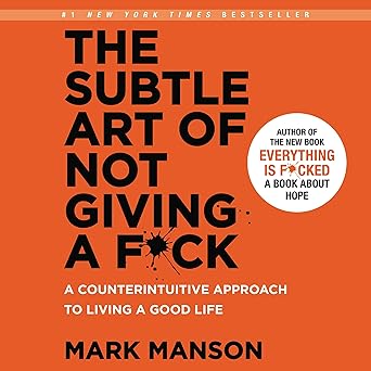 The Subtle Art of Not Giving a F*ck by Mark Manson