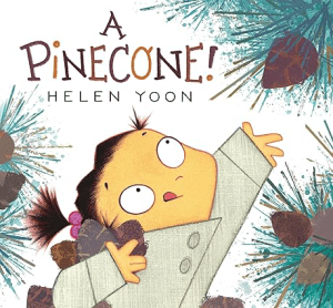 A Pinecone! by Helen Yoon Kids Christmas Books