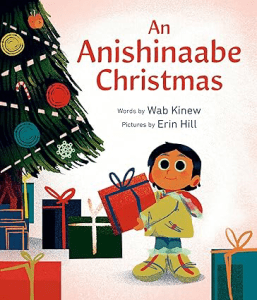 An Anishinaabe Christmas by Wab Kinew Kids Christmas Books