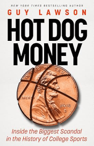 Hot Dog Money_ Inside the Biggest Scandal in the History of College Sports by Guy Lawson