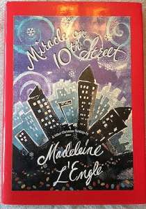 Miracle on 10th Street and Other Christmas Writings by Madeleine L’Engle Christmas Books