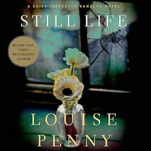 Still Life_ A Chief Inspector Gamache Novel by Louise Penny Best Detective Novels