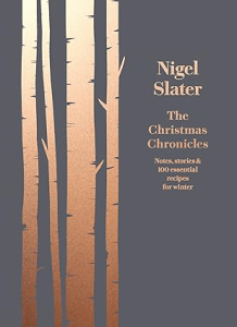 The Christmas Chronicles by Nigel Slater Christmas Books