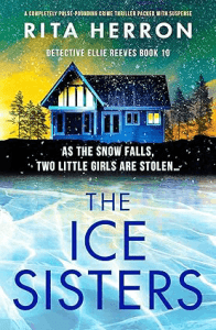 The Ice Sisters_ A Completely Pulse-Pounding Crime Thriller by Rita Herron Best Detective Novels