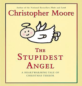 The Stupidest Angel_ A Heartwarming Tale of Christmas Terror by Christopher Moore Christmas Books