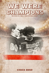 football books
We Were Champions_ The Story Of A Small Town Football Legacy by Chuck Boso