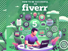 How To Be Successful On Fiverr - 10 Best Tips