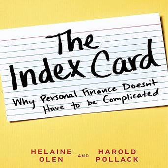 The Index Card_ Why Personal Finance Doesn’t Have to Be Complicated by Helaine Olen and Harold Pollack personal finance books for beginners